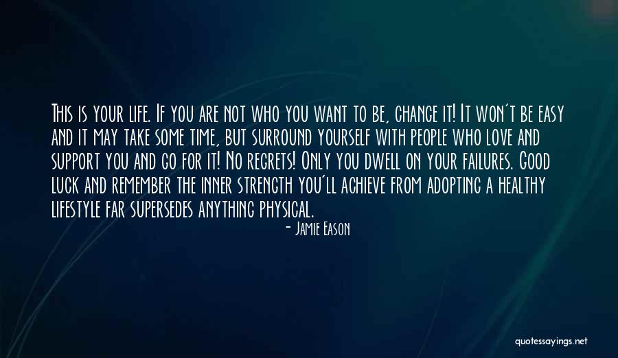 Want To Change Your Life Quotes By Jamie Eason