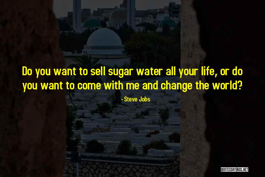 Want To Change Your Life Quotes By Steve Jobs Want To Change Your Life Quotes By Steve Jobs