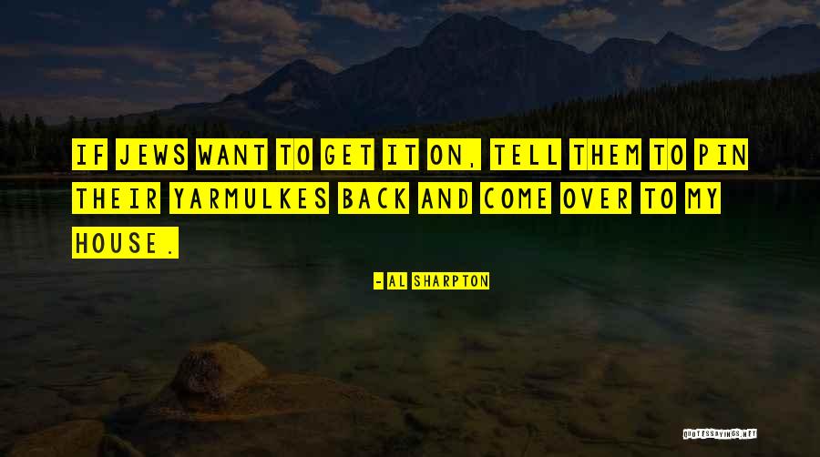 Want To Come Back Quotes By Al Sharpton Want To Come Back Quotes By Al Sharpton
