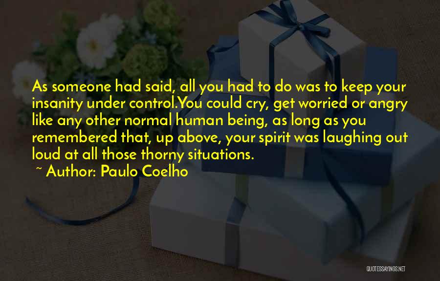 Want To Cry Loud Quotes By Paulo Coelho