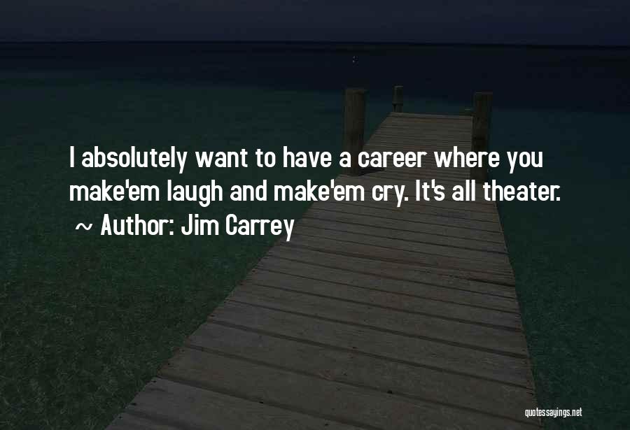 Want To Cry Quotes By Jim Carrey