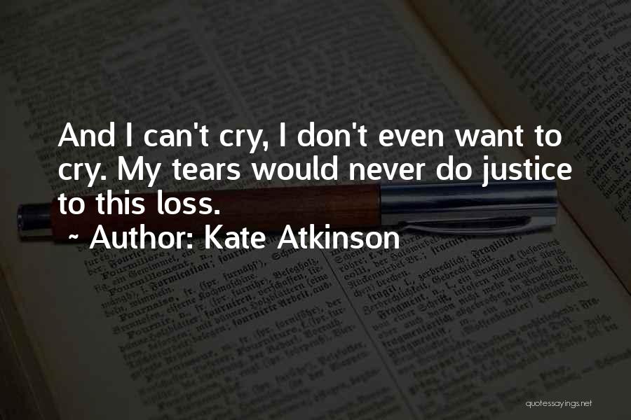 Want To Cry Quotes By Kate Atkinson