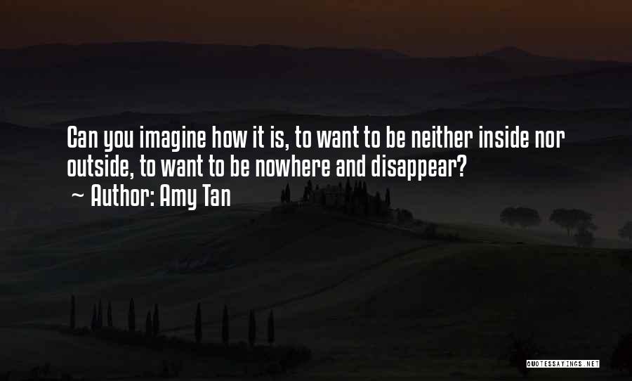 Want To Disappear Quotes By Amy Tan