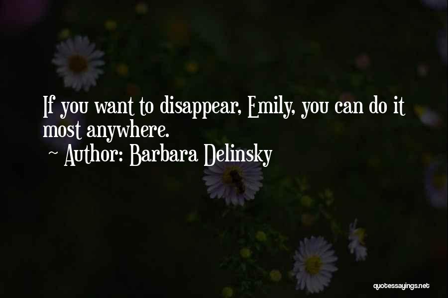 Want To Disappear Quotes By Barbara Delinsky