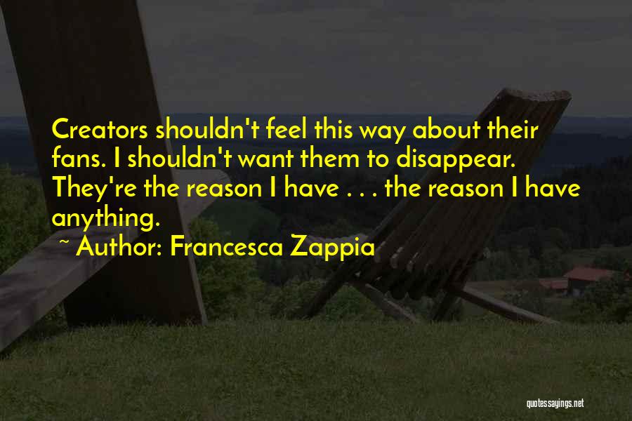 Want To Disappear Quotes By Francesca Zappia