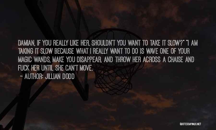 Want To Disappear Quotes By Jillian Dodd