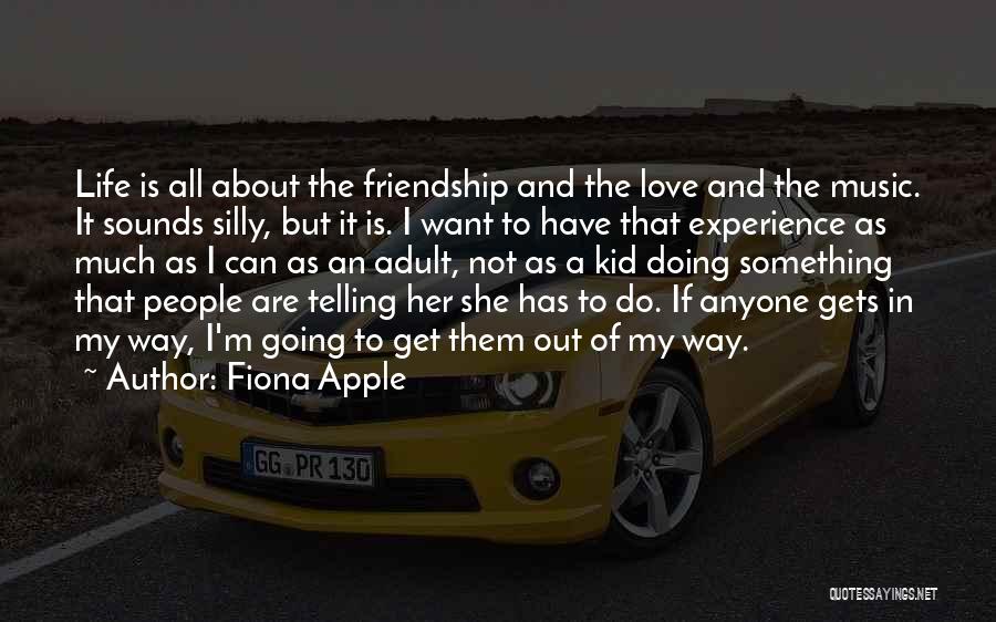 Want To Do Friendship Quotes By Fiona Apple