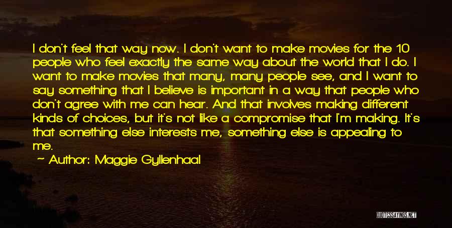 Want To Do Something But Can't Quotes By Maggie Gyllenhaal