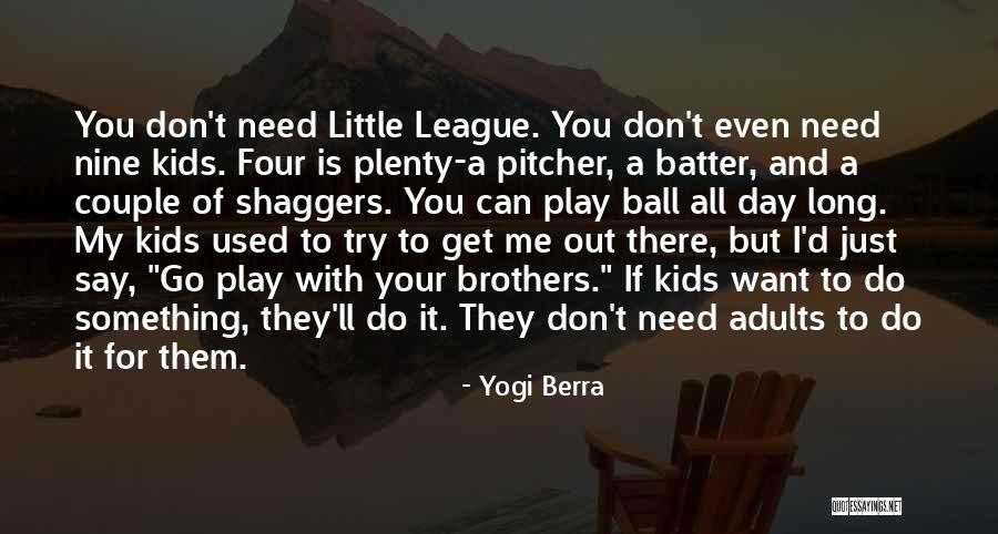 Want To Do Something But Can't Quotes By Yogi Berra