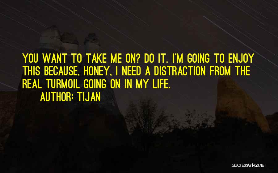 Want To Enjoy Life Quotes By Tijan