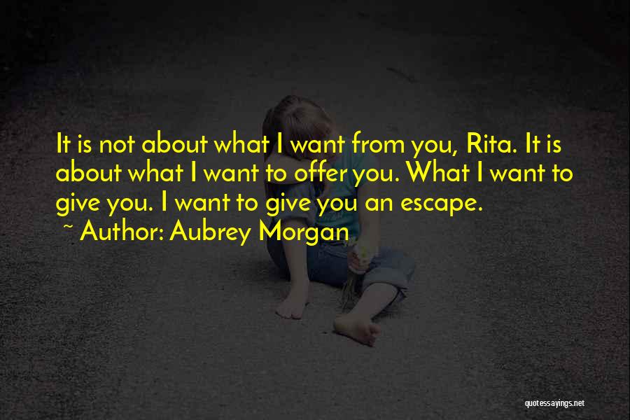 Want To Escape Quotes By Aubrey Morgan