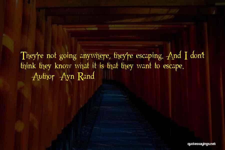 Want To Escape Quotes By Ayn Rand