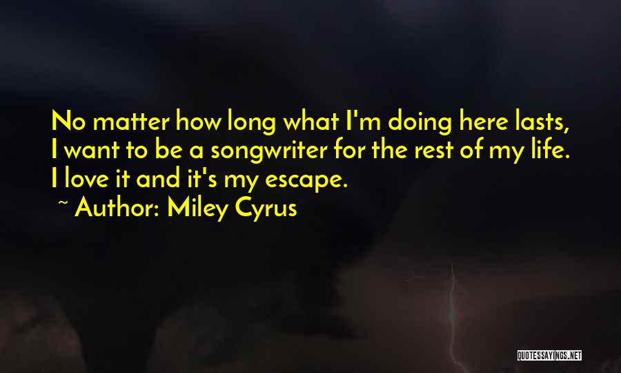 Want To Escape Quotes By Miley Cyrus