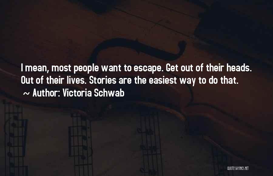 Want To Escape Quotes By Victoria Schwab