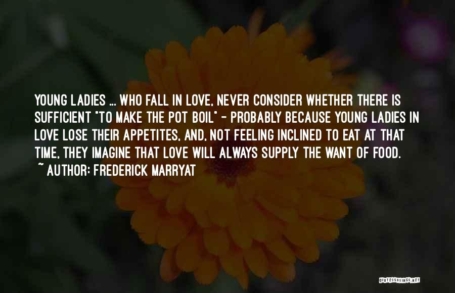 Want To Fall In Love Quotes By Frederick Marryat