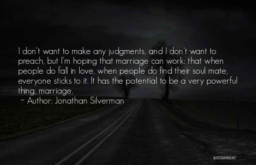 Want To Fall In Love Quotes By Jonathan Silverman