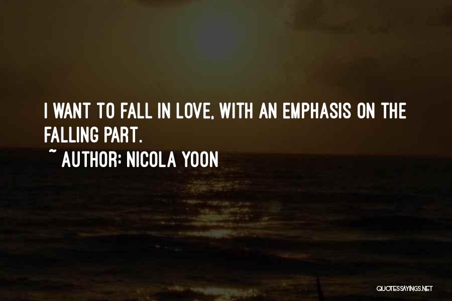 Want To Fall In Love Quotes By Nicola Yoon