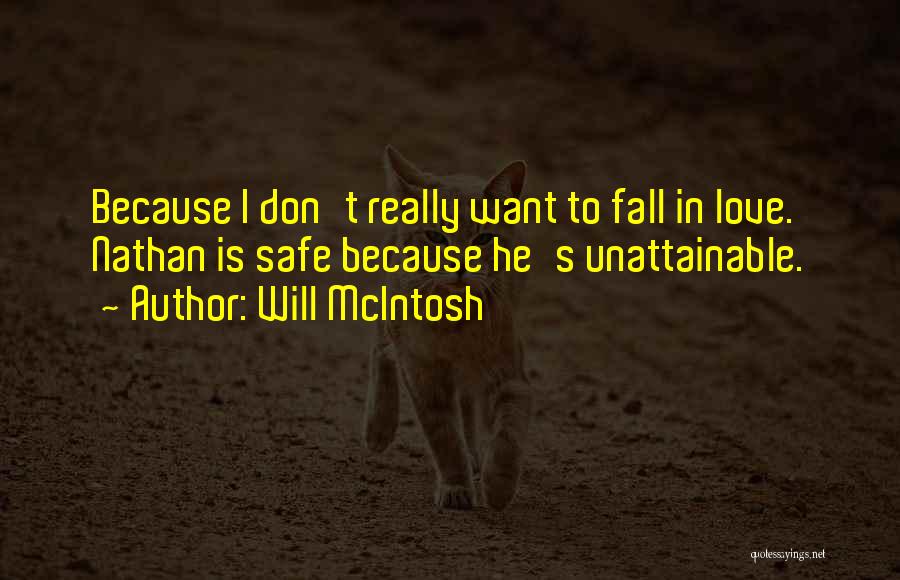Want To Fall In Love Quotes By Will McIntosh