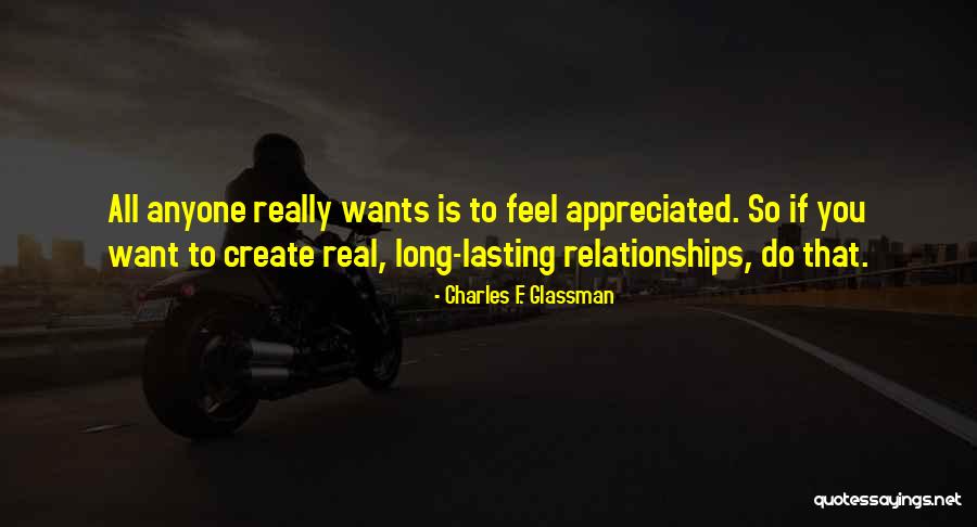 Want To Feel Appreciated Quotes By Charles F. Glassman Want To Feel Appreciated Quotes By Charles F. Glassman