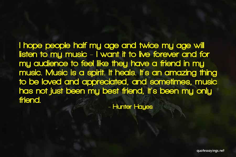 Want To Feel Appreciated Quotes By Hunter Hayes Want To Feel Appreciated Quotes By Hunter Hayes