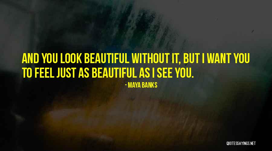 Want To Feel Beautiful Quotes By Maya Banks