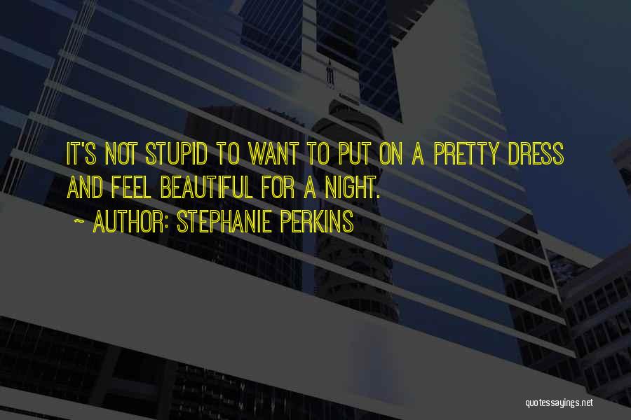Want To Feel Beautiful Quotes By Stephanie Perkins