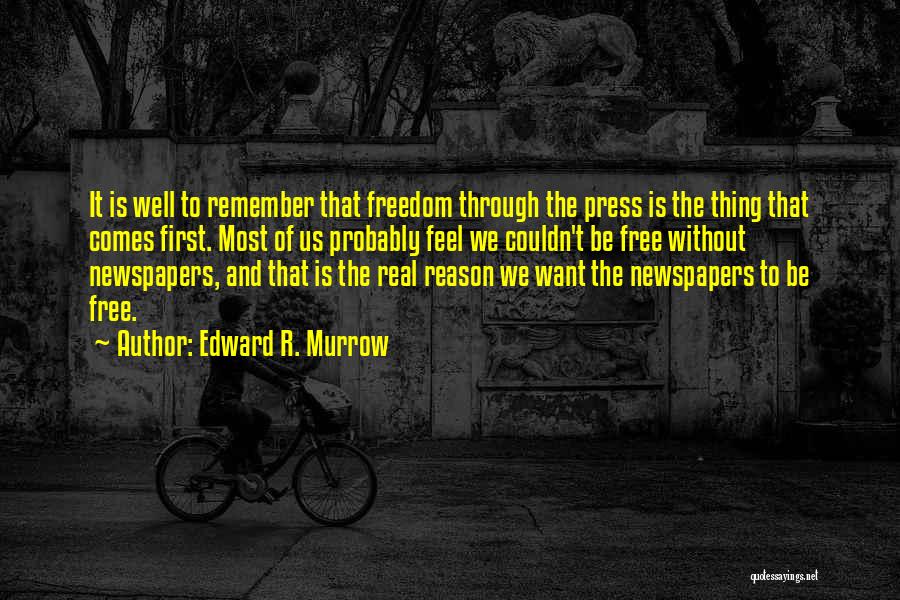 Want To Feel Free Quotes By Edward R. Murrow