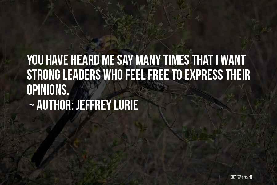 Want To Feel Free Quotes By Jeffrey Lurie