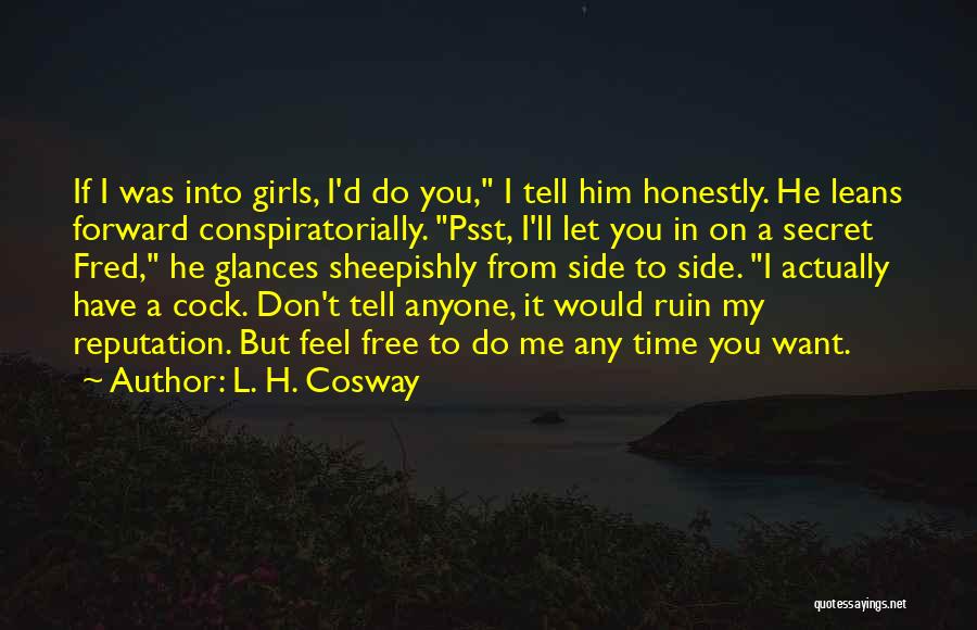 Want To Feel Free Quotes By L. H. Cosway