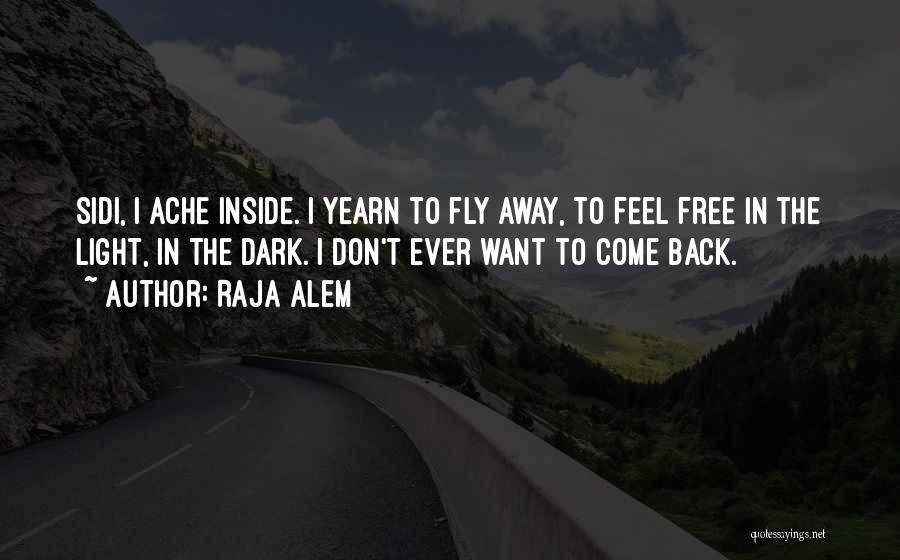 Want To Feel Free Quotes By Raja Alem