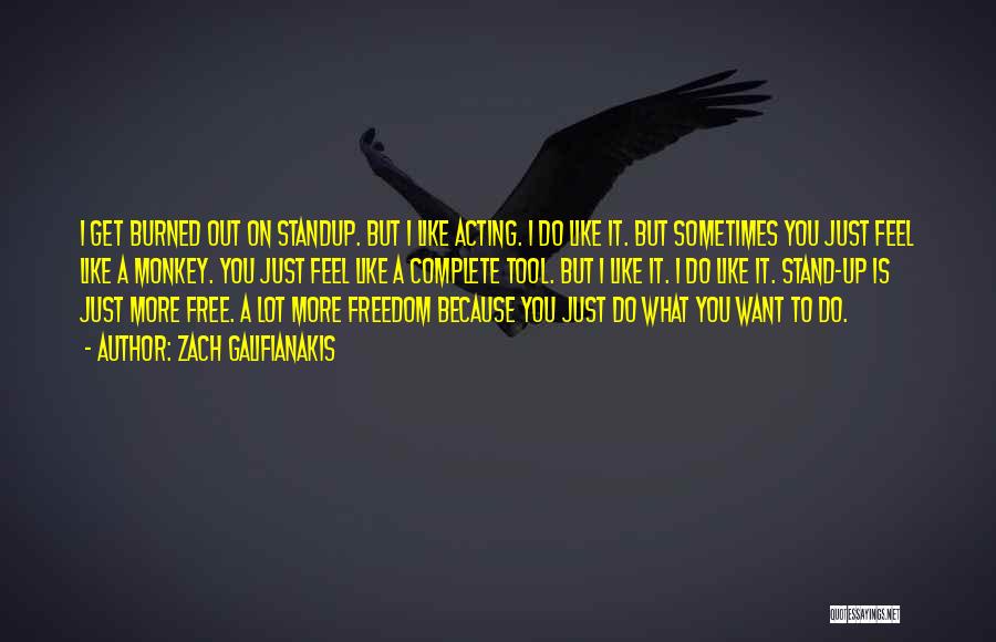 Want To Feel Free Quotes By Zach Galifianakis
