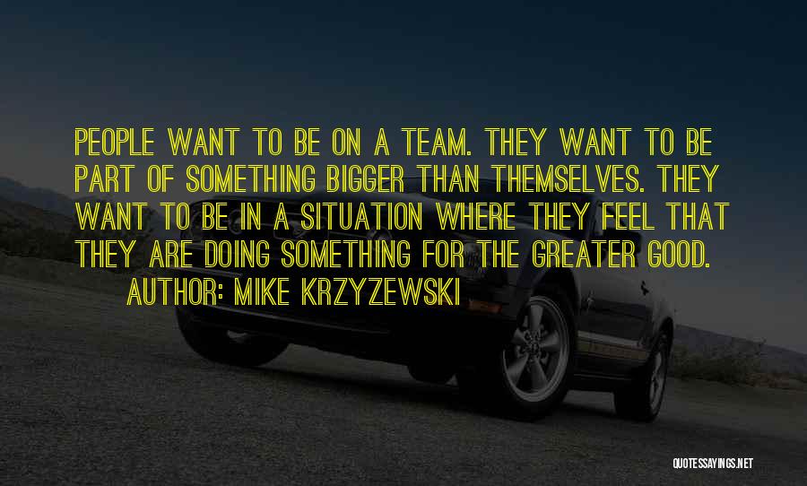 Want To Feel Good Quotes By Mike Krzyzewski