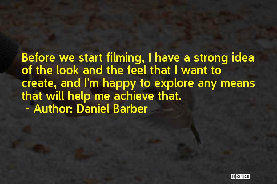 Want To Feel Happy Quotes By Daniel Barber