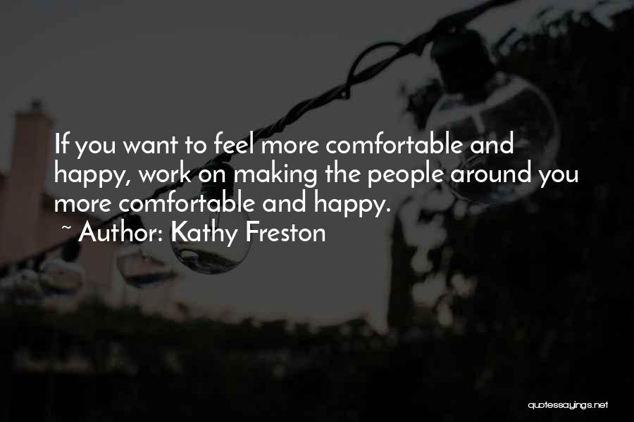 Want To Feel Happy Quotes By Kathy Freston