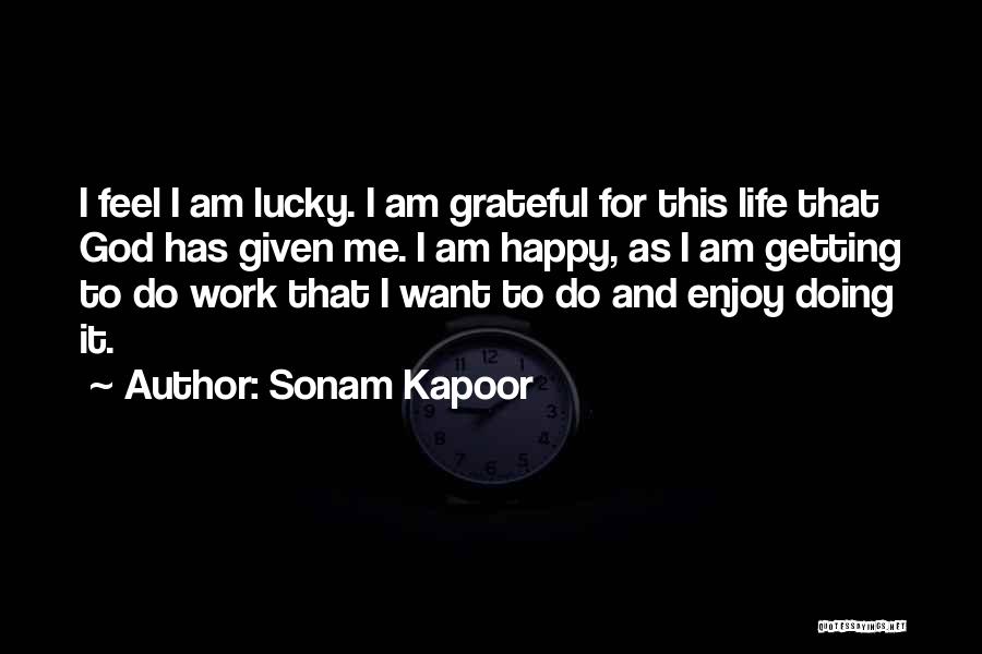 Want To Feel Happy Quotes By Sonam Kapoor