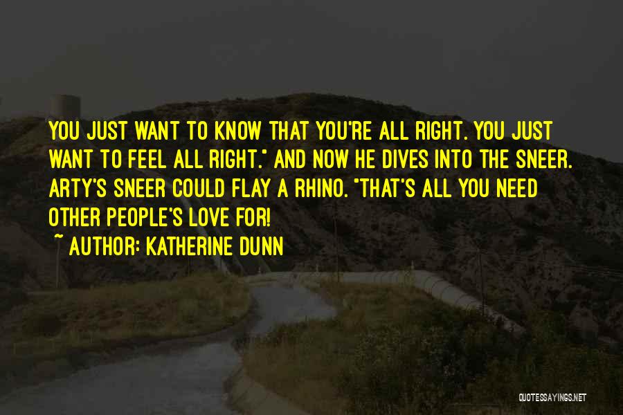 Want To Feel Love Quotes By Katherine Dunn