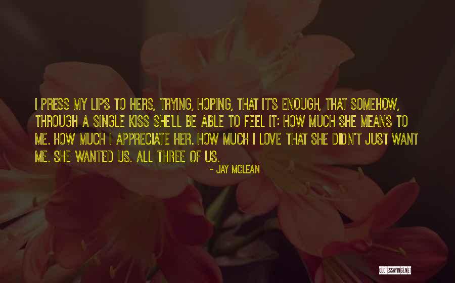 Want To Feel Wanted Quotes By Jay McLean Want To Feel Wanted Quotes By Jay McLean