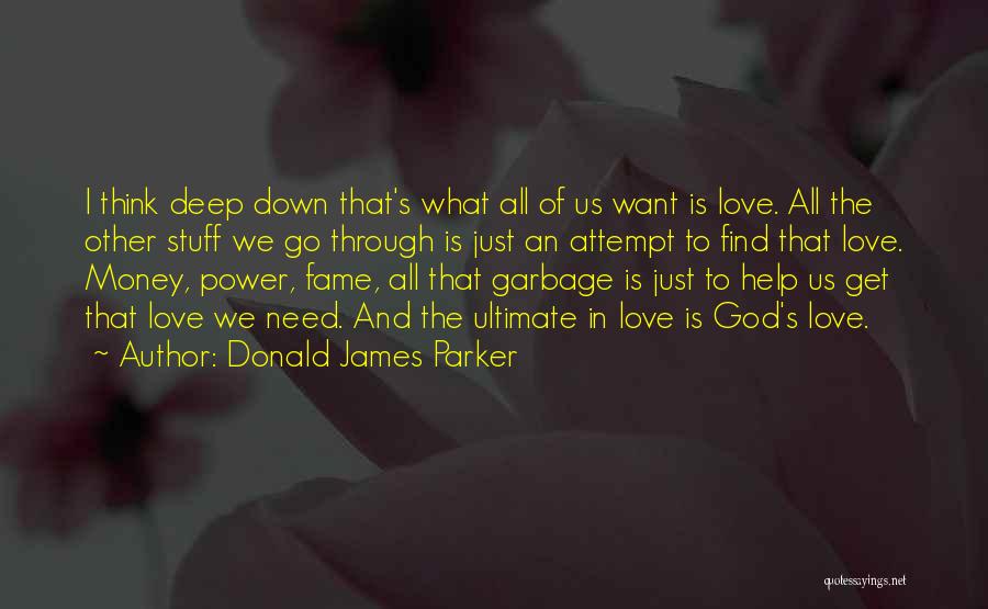 Want To Find Love Quotes By Donald James Parker