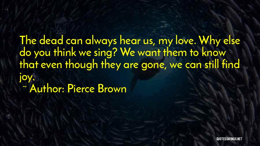 Want To Find Love Quotes By Pierce Brown