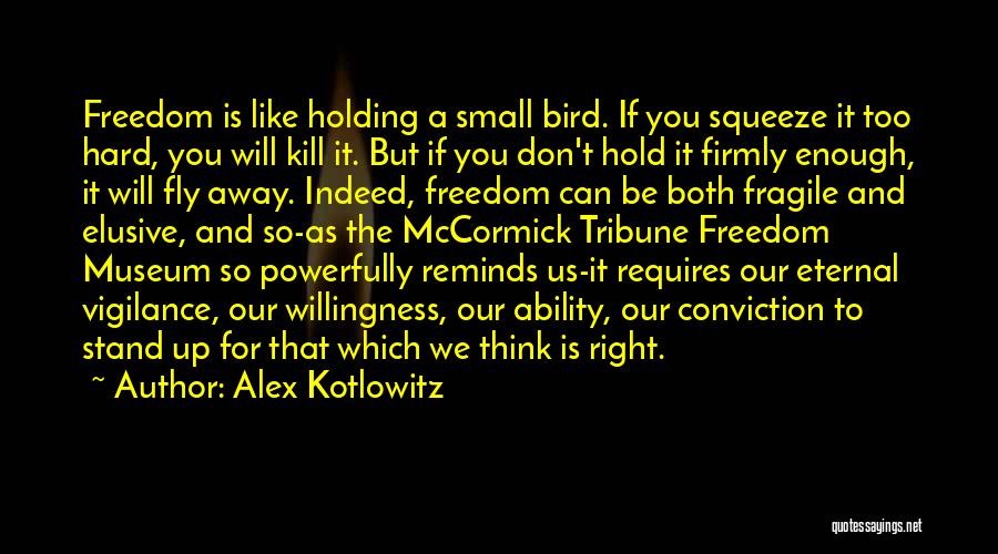 Want To Fly Like A Bird Quotes By Alex Kotlowitz