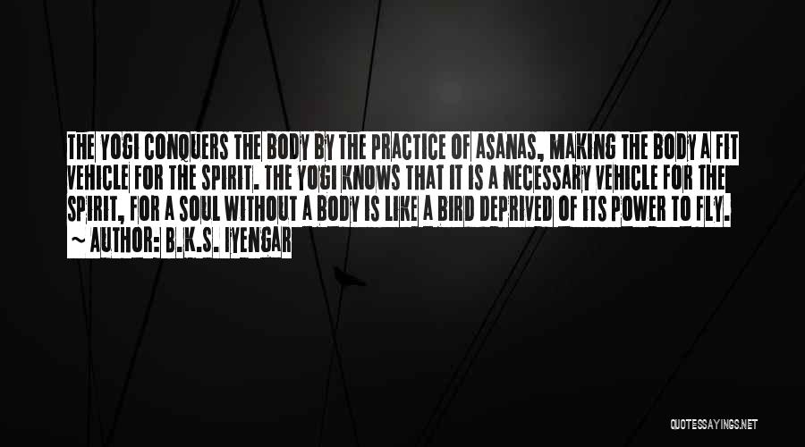 Want To Fly Like A Bird Quotes By B.K.S. Iyengar