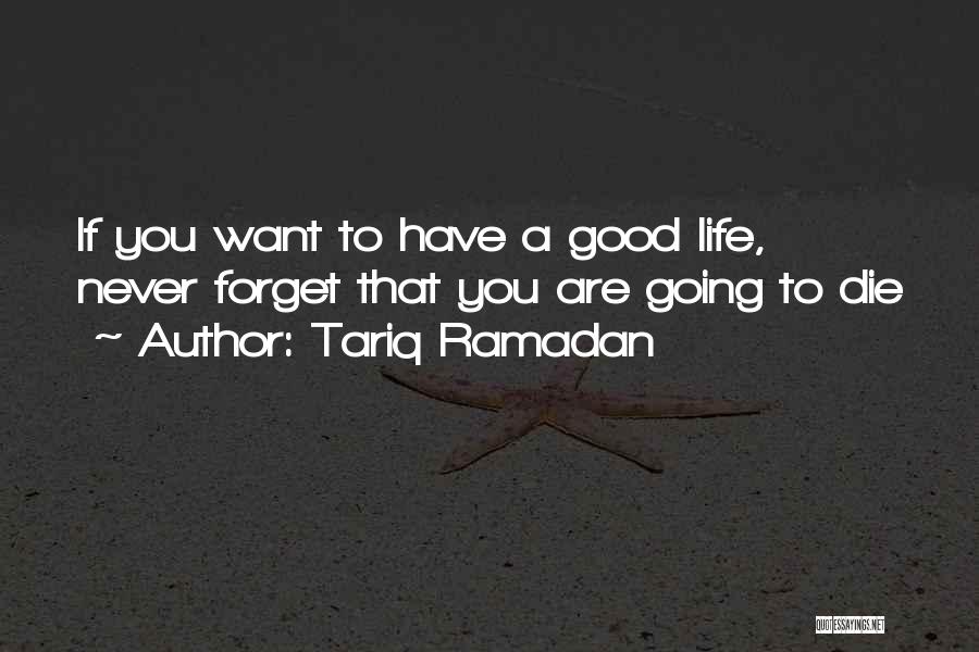 Want To Forget You Quotes By Tariq Ramadan