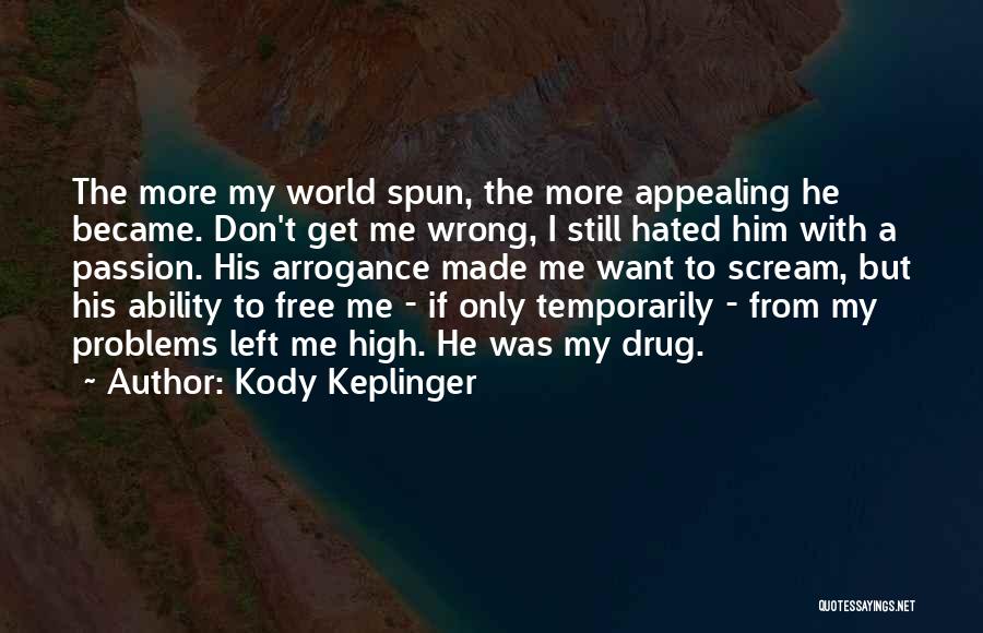 Want To Get High Quotes By Kody Keplinger