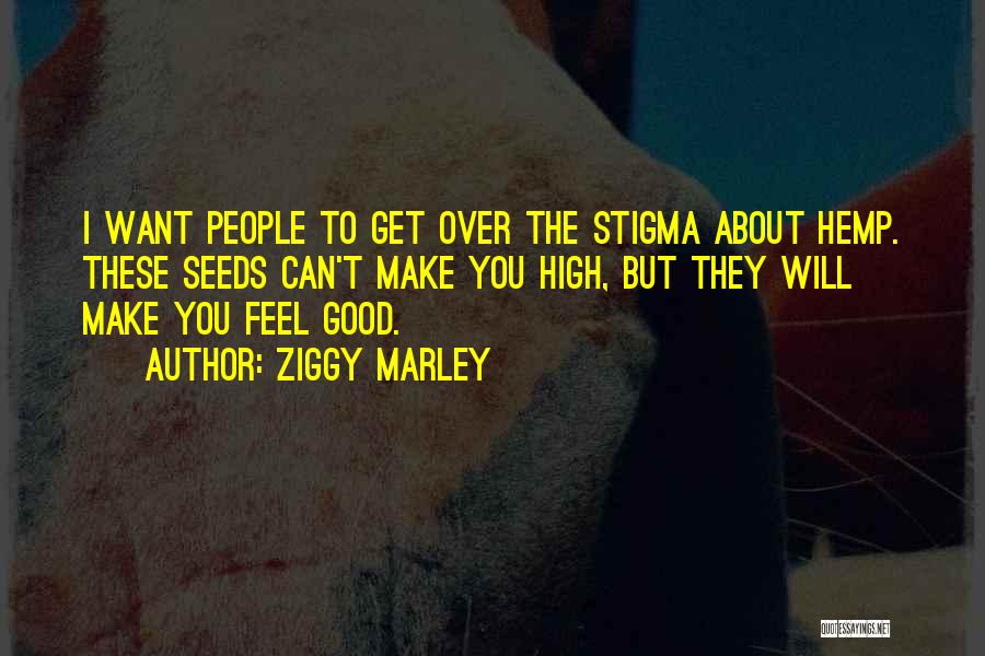 Want To Get High Quotes By Ziggy Marley