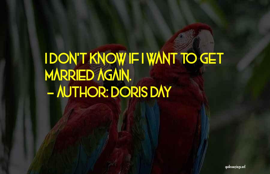 Want To Get Married Quotes By Doris Day