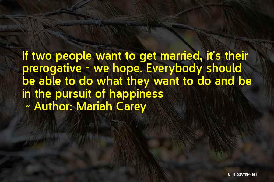 Want To Get Married Quotes By Mariah Carey