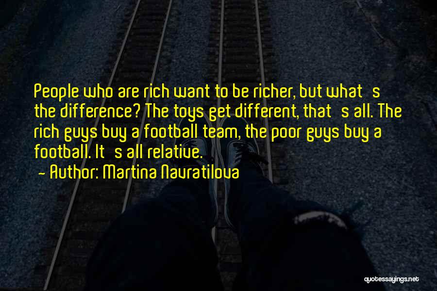 Want To Get Rich Quotes By Martina Navratilova