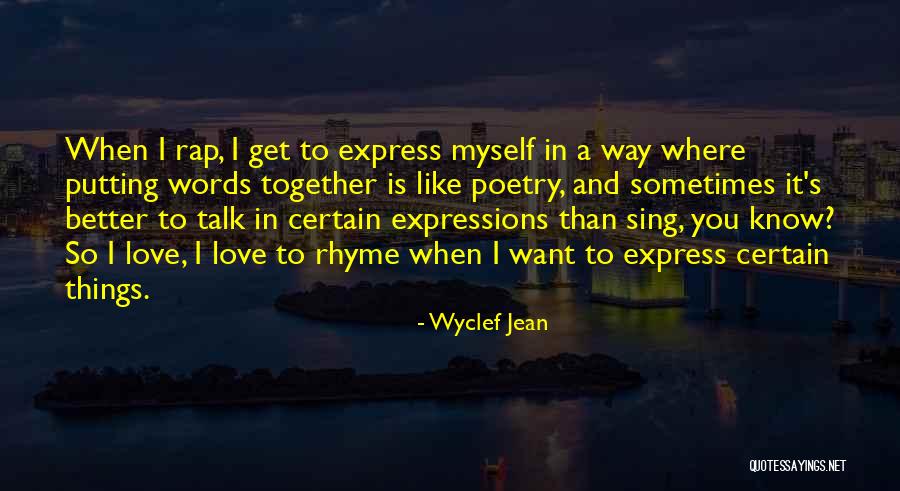 Want To Get To Know You Better Quotes By Wyclef Jean