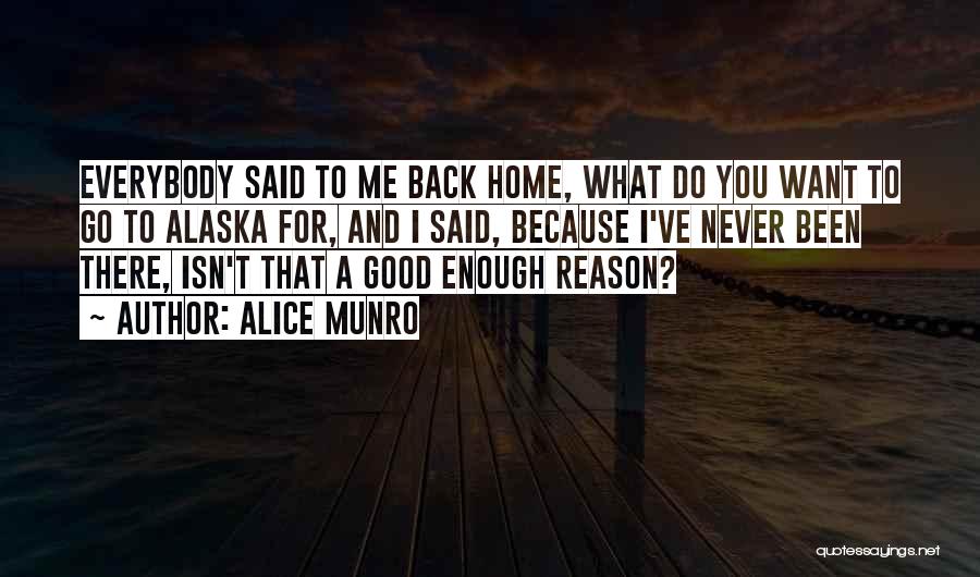 Want To Go Back Home Quotes By Alice Munro