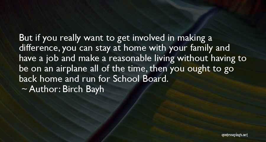 Want To Go Back Home Quotes By Birch Bayh